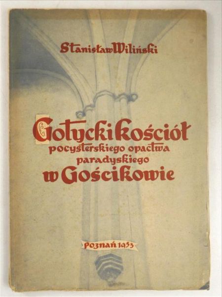 Gotycki kościół pocysterskiego opactwa paradyskiego w Gościkowie