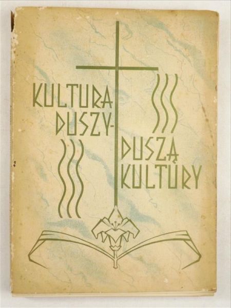 . - Kultura duszy duszą kultury, 1938 r.