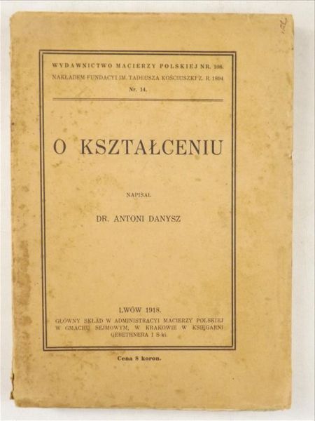 Danysz Antoni - O kształceniu, 1918 r.