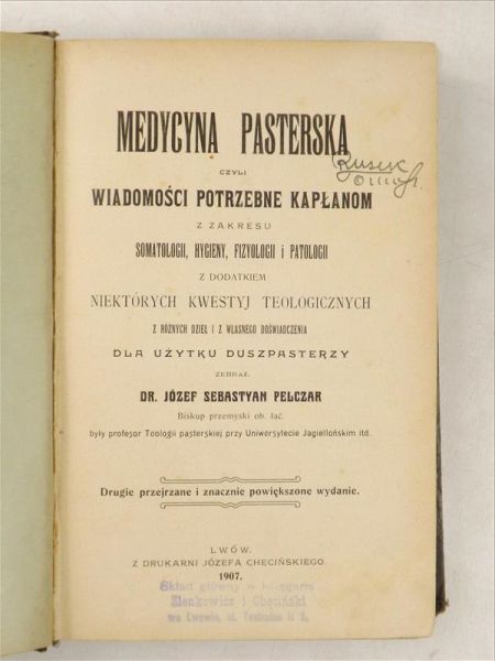 Medycyna pasterska czyli wiadomości potrzebne kapłanom z zakresu stomatologii, higieny, fizyologii i patologii, 1907 r.