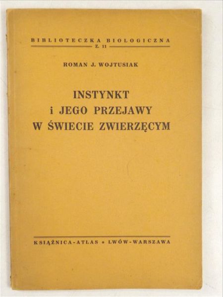 Instynkt i jego przejawy w świecie zwierzęcym, 1938 r.