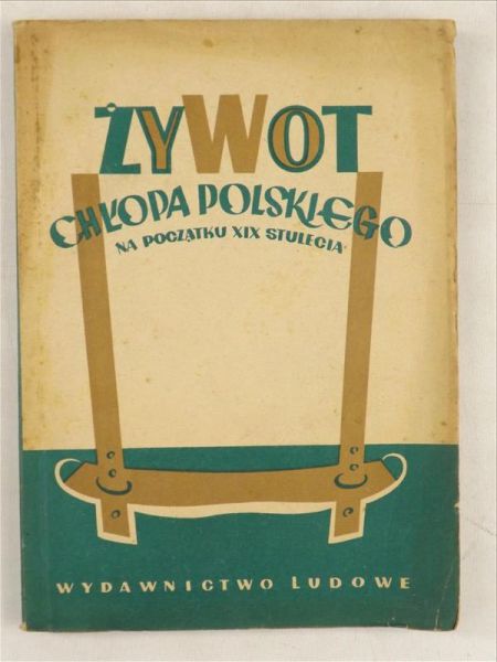 Żywot chłopa polskiego na początku XIX stulecia, 1949 r.