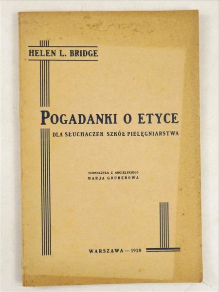 Bridge Helen L. - Pogadanki o etyce dla słuchaczek szkół pielęgniarstwa, 1928 r.