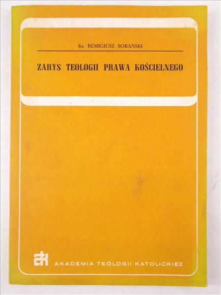Sobański Remigiusz - Zarys teologii prawa kościelnego