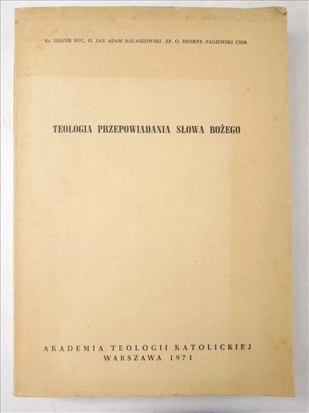 Kuc Leszek, Nalaskowski Jan, Pagiewski Henryk - Teologia przepowiadania Słowa Bożego