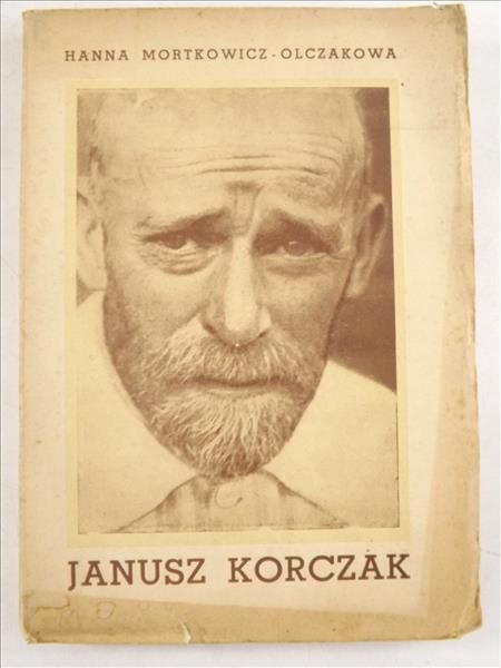Mortkowicz-Olczakowa Hanna  -  Janusz Korczak, 1949 r.