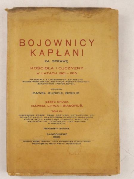 Kubicki Paweł (oprac.) - Bojownicy kapłani za sprawę kościoła i ojczyzny w latach 1861-1915, 1938 r.