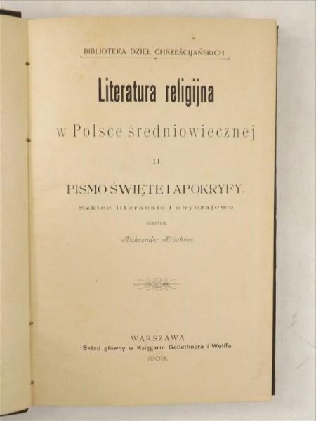 Literatura religijna w Polsce średniowiecznej Tom II, 1903 r.
