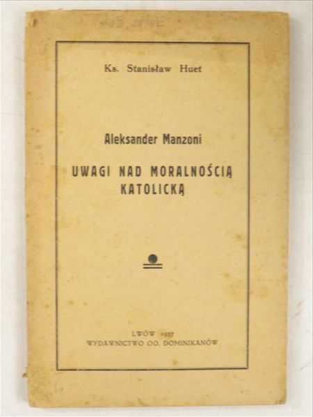 Aleksander Manzoni. Uwagi nad moralnością katolicką, 1937 r.
