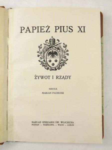 Pachucki Marjan - Papież Pius XI. Żywot i rządy, ok. 1930 r.