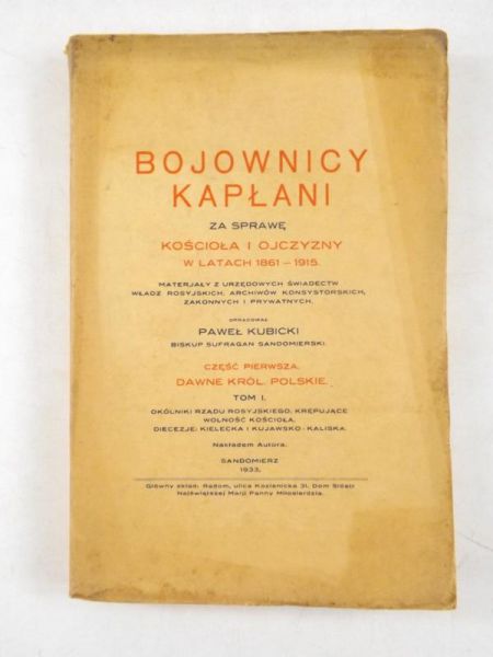 Kubicki Paweł (oprac.) - Bojownicy kapłani. Cz.1, Tom I, 1933 r.