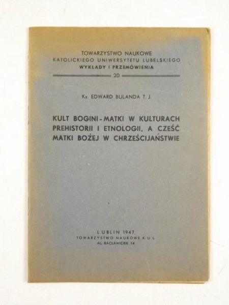 Kult Bogini-Matki w kulturach prehistorii i etnologii, a cześć Matki Bożej w chrześcijaństwie, 1947 r.