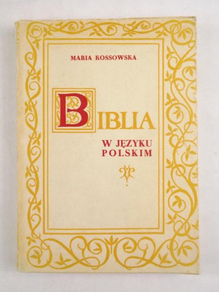 Kossowska Maria - Biblia w języku polskim, Tom I