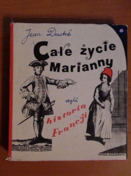 Duché   -  Całe życie Marianny, czyli historia Francji