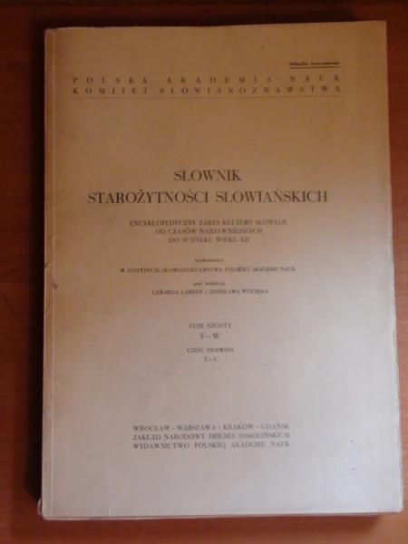 Labuda Gerard,    - Słownik starożytności słowiańskich, Tom VI, część I T-U
