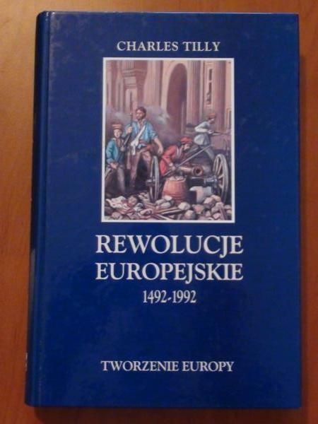 Rewolucje europejskie 1492-1992. Tworzenie Europy