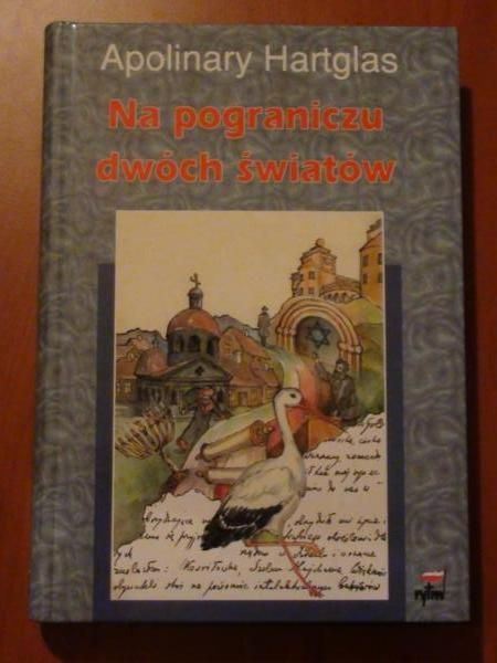 Hartglas Apolinary - Na pograniczu dwóch światów