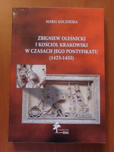 Zbigniew Oleśnicki i Kościół krakowski w czasach jego pontyfikatu (1423-1455)