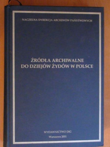 Źródła archiwalne do dziejów Żydów w Polsce
