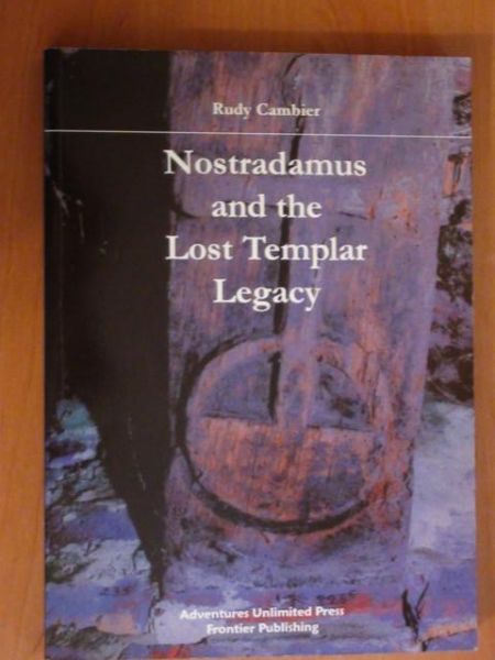 Cambier Rudy - Nostradamus and the Lost Templar Legacy