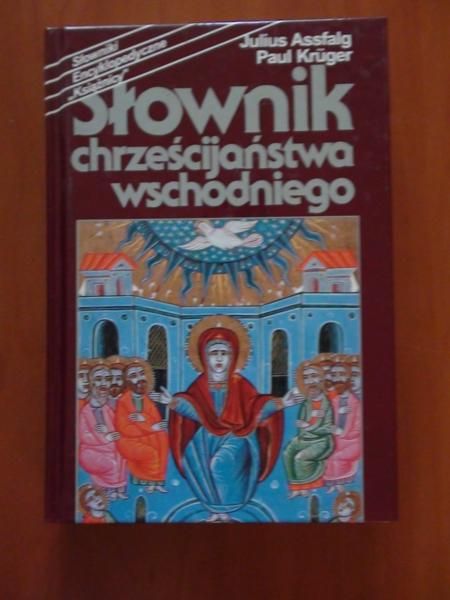 Assfalg Julius, Krueger Paul - Słownik chrześcijaństwa wschodniego