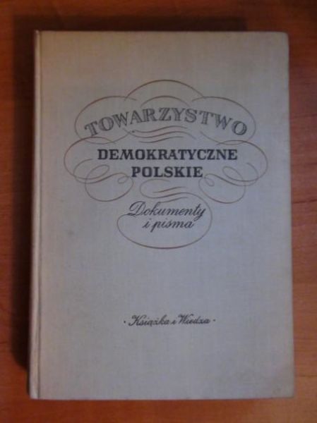 Towarzystwo Demokratyczne Polskie. Dokumenty i pisma