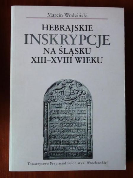 Hebrajskie inskrypcje na Śląsku XIII-XVIII wieku