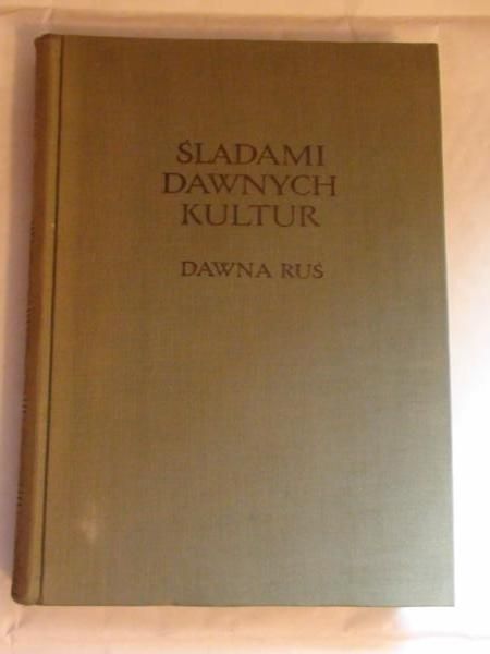 Harland Henryk (przekł.) - Śladami dawnych kultur, Dawna Ruś