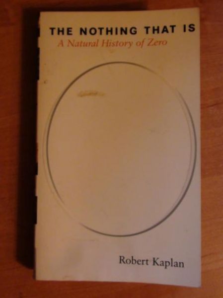 Kaplan Robert  -  The Nothing that Is. A Natural History of Zero
