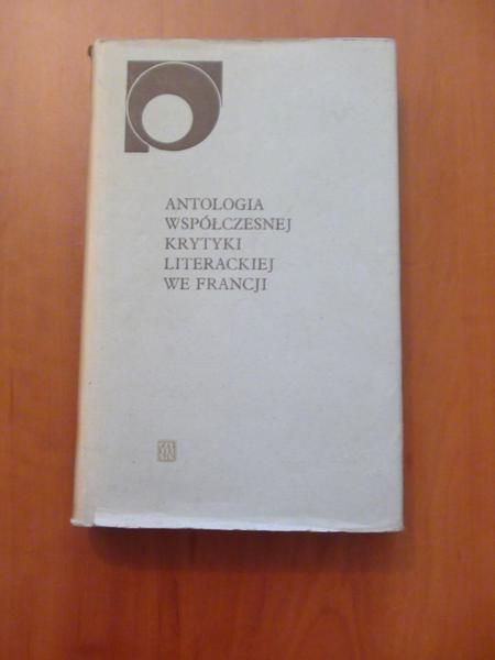 Karpiński W.(oprac.) - Antologia współczesnej krytyki literackiej we Francji