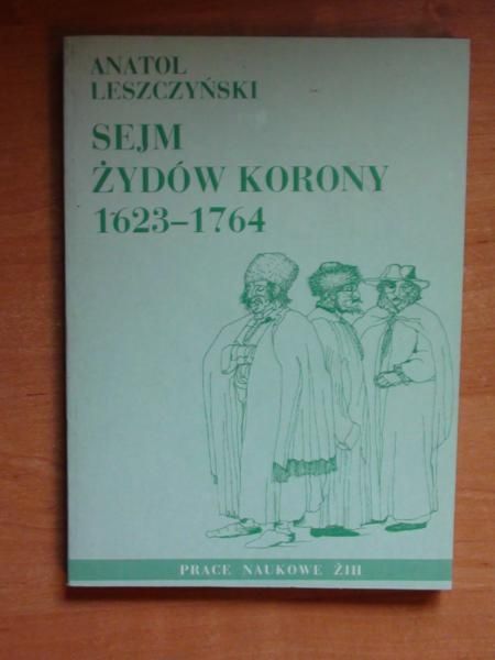Leszczyński Anatol  - Sejm Żydów Korony 1623-1764