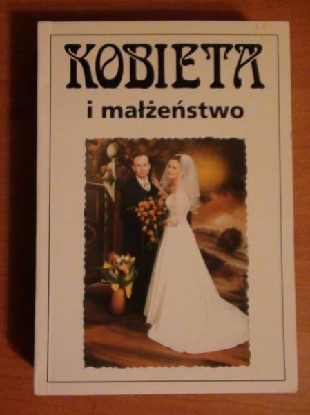 Żarnowska Anna,     - Kobieta i małżeństwo. Społeczno-kulturowe aspekty seksualnośći. Wiek XIX i XX