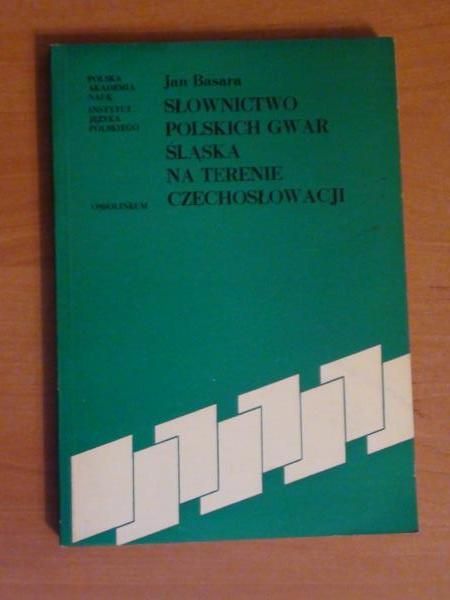 Basara Jan - Słownictwo polskich gwar Sląska na terenie Czechosłowacji