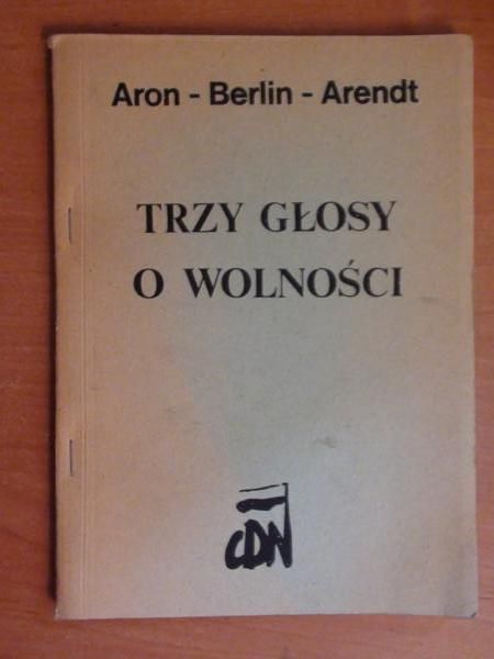 Trzy głosy o wolności. -Berlin-Arendt