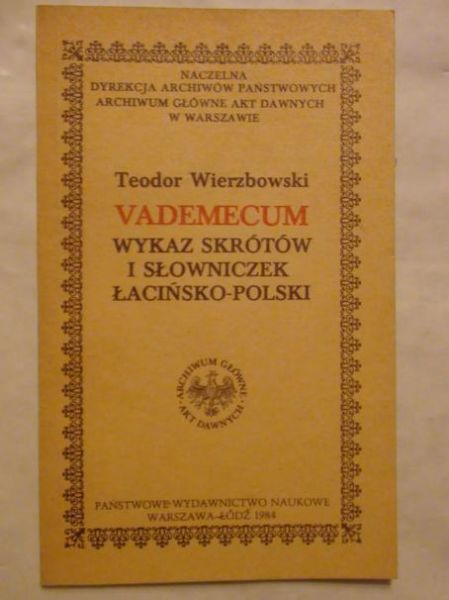 Vademecum. Wykaz skrótów i słowniczek łacińsko-polski