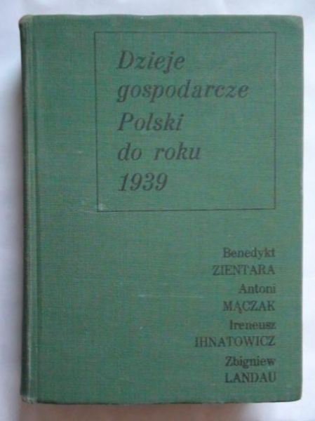 Mączak Antoni  -  Dzieje gospodarcze  Polski do roku 1939