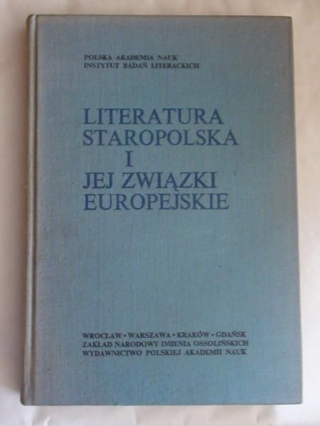 Literatura staropolska i jej związki europejskie