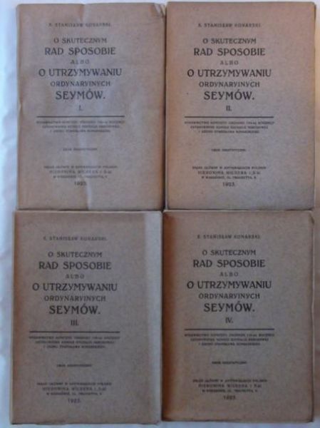 O skutecznym rad sposobie albo o utrzymywaniu ordynaryjnych seymów Tom I-IV 1923 r.