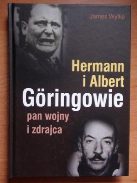 Herman i Albert Goeringowie. Pan wojny i zdrajca