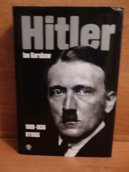 Hitler 1889 - 1936, t.I - Hybris