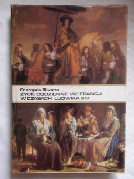 Życie codzienne we Francji w czasach Ludwika XIV 
