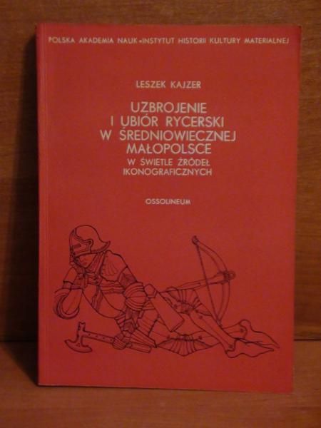 Uzbrojenie i ubiór rycerski w średniowiecznej Małopolsce