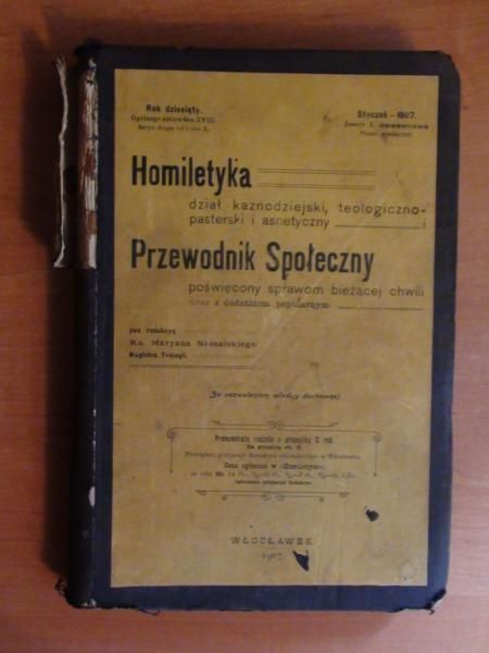 Homiletyka. Dział kaznodziejski, teologicznopastorski, ascetyczny i przewodnik społeczny 1907 r.