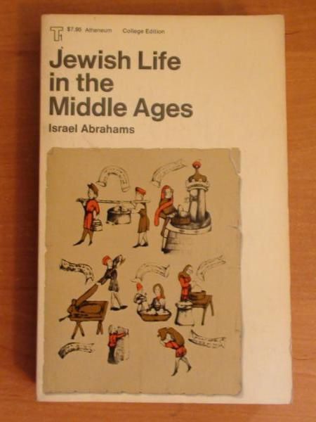 Abrahams Israel - Jewish Life in the Middle Ages