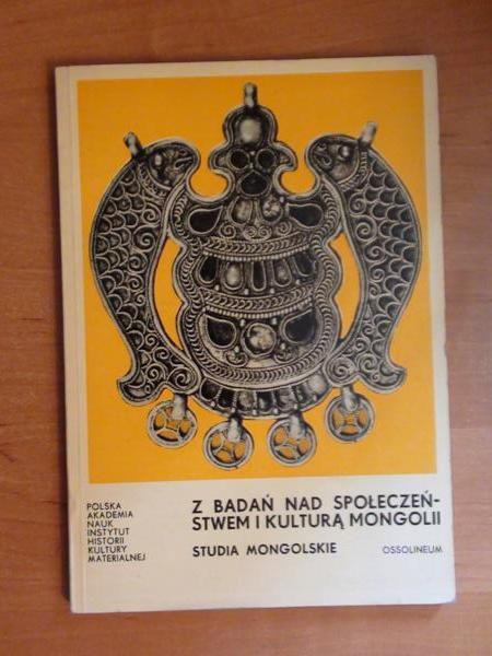 Z badań nad społeczństwem i kulturą Mongolii. Studia mongolskie