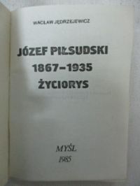 Józef Piłsudski 1867-1935 życiorys