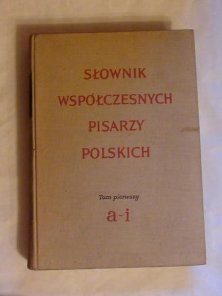 Korzeniewska Ewa (red.) - Słownik współczesnych pisarzy polskich, t. I  a-i