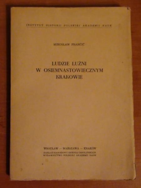 Francic  - Ludzie luźni w osiemnastowiecznym Krakowie