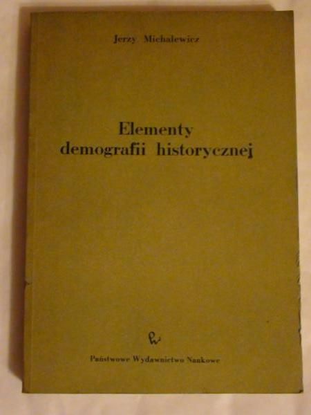 Michalewicz Jerzy - Elementy demografii historycznej