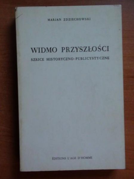 Widmo przyszłości. Szkice historyczno-publicystyczne